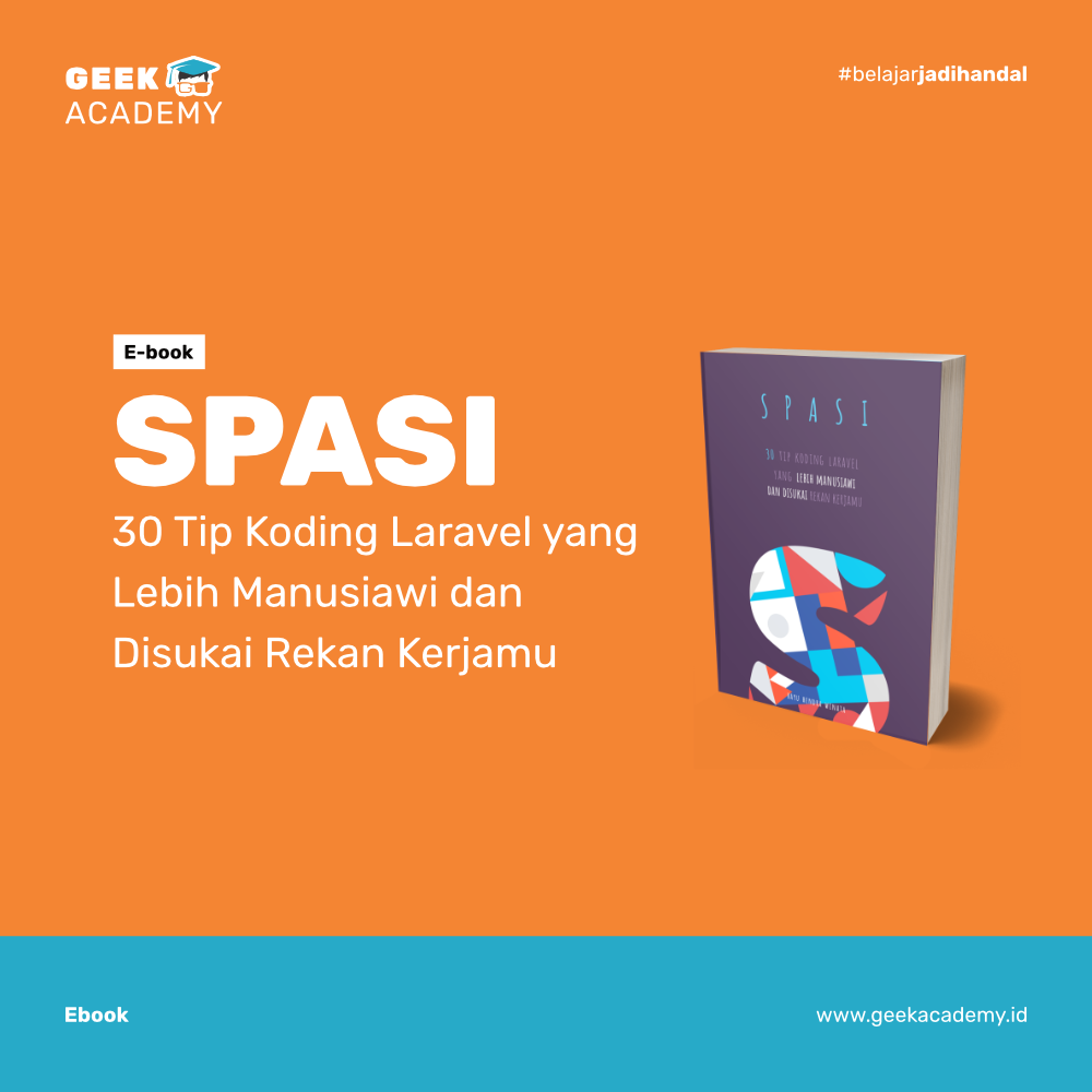 SPASI : 30 Tip Koding Laravel yang Lebih Manusiawi dan Disukai Rekan Kerjamu