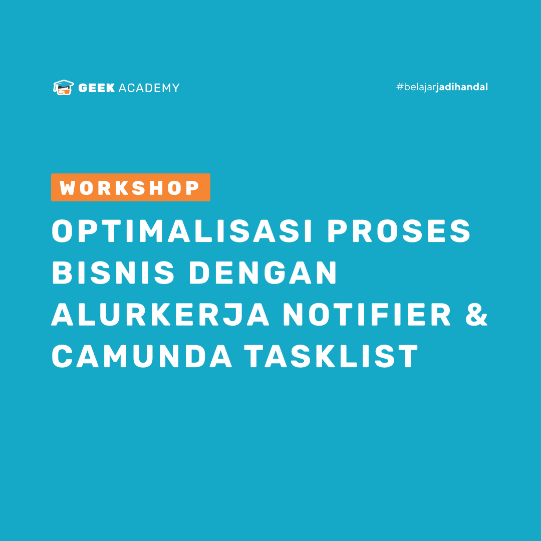 Workshop: Optimalisasi Proses Bisnis dengan AlurKerja Notifier dan Camunda Tasklist